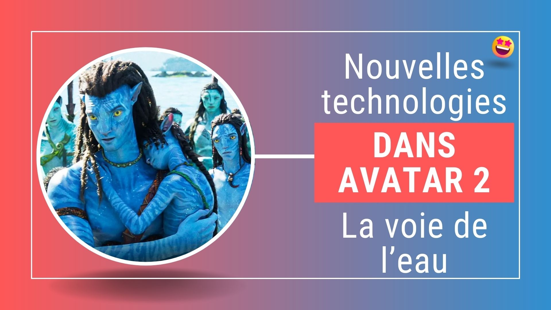 Les nouvelles technologies au cinéma : focus sur Avatar 2