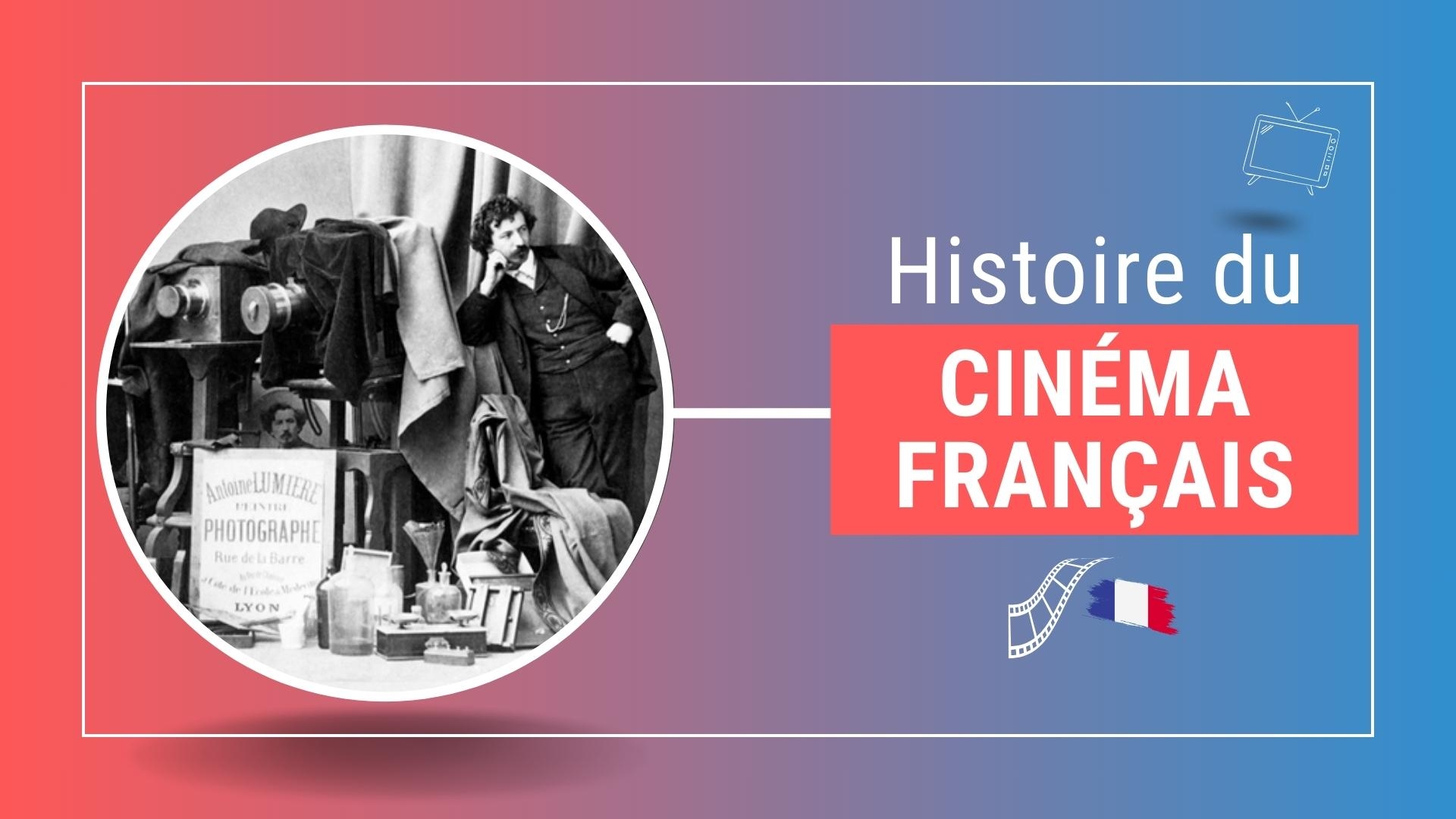 L’histoire du cinéma français : les moments forts