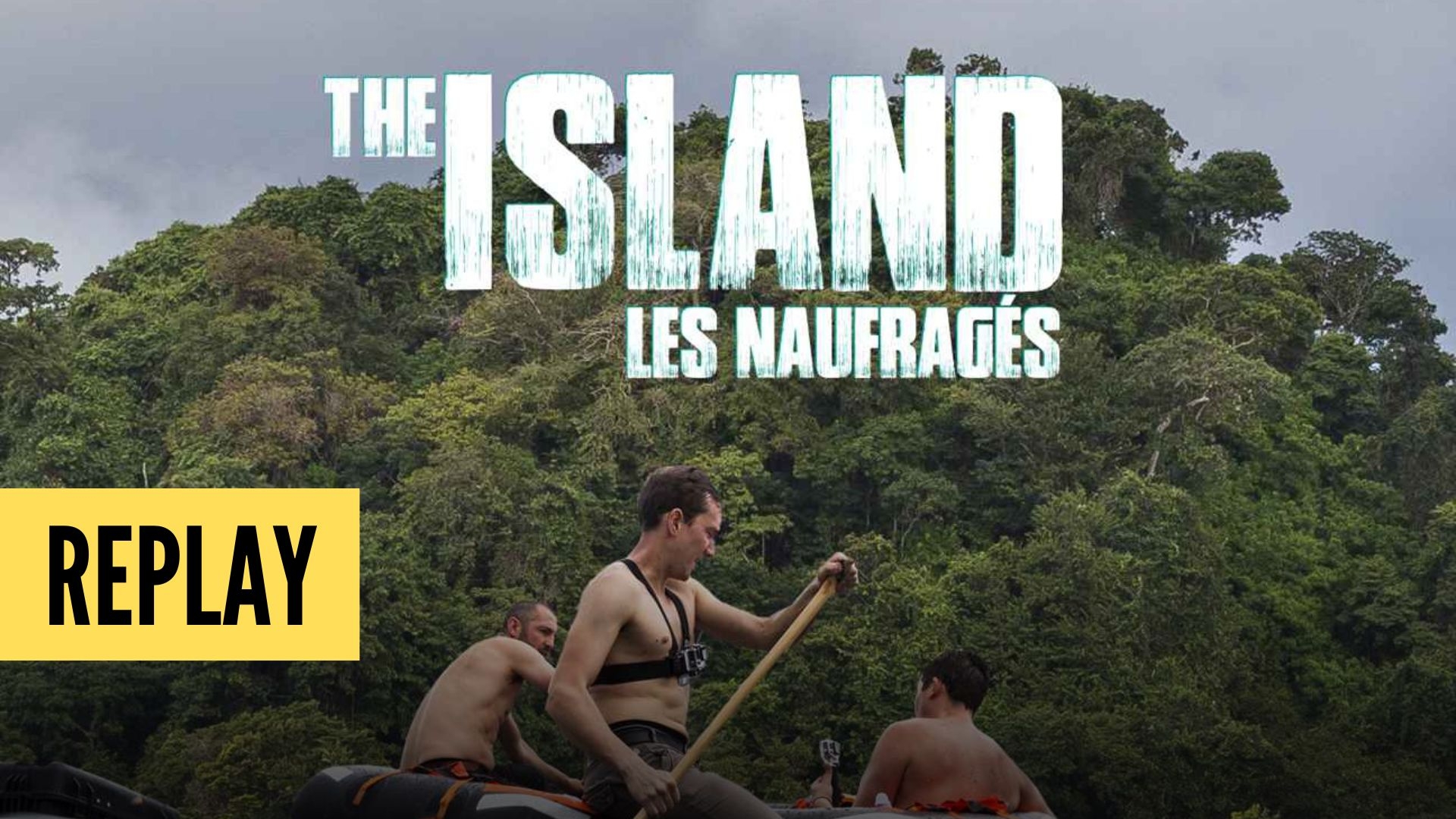 The Island : les naufragés saison 3 en replay sur M6