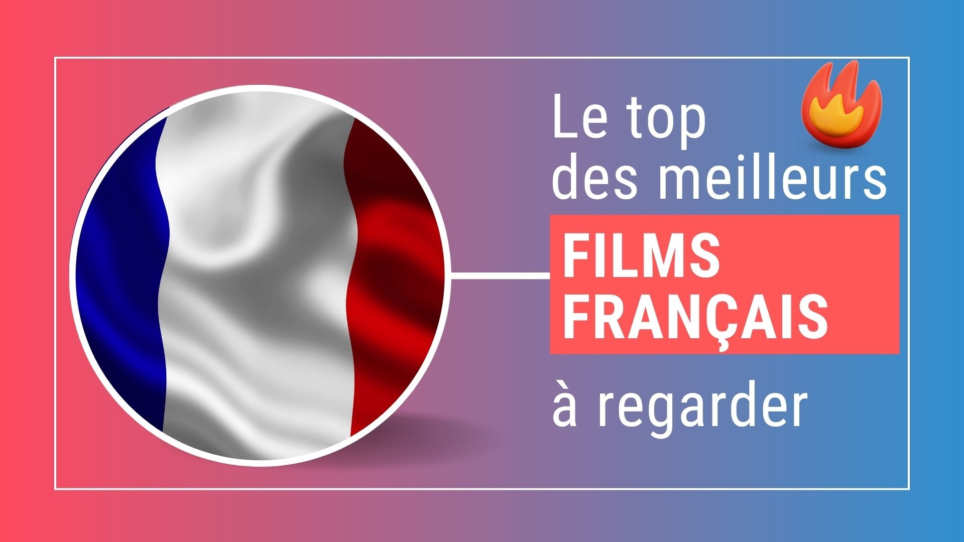 9 films français qui valent la peine d’être vus