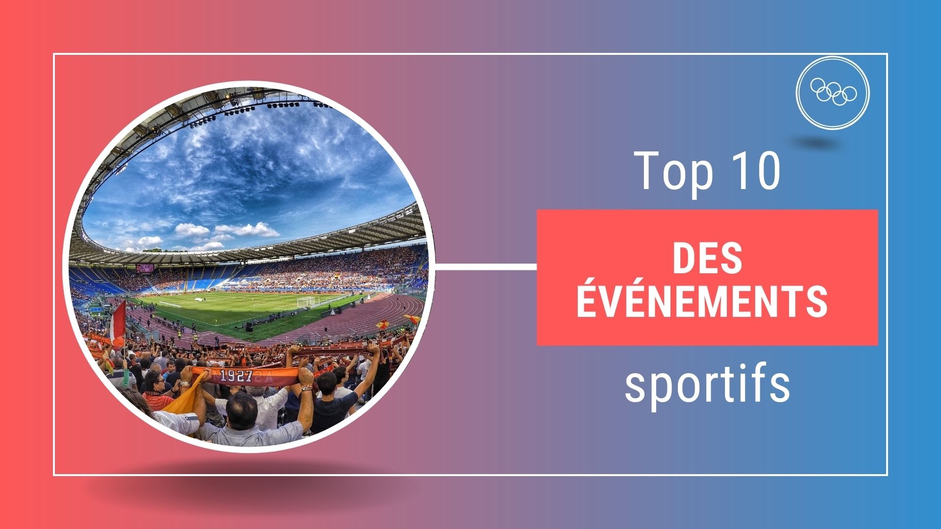 Top 10 des événements sportifs à ne pas manquer